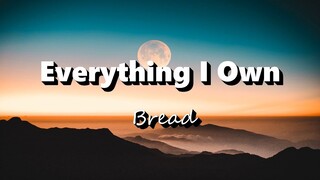 Everything I Own - Bread (Lyrics)