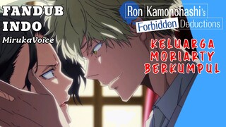 [ FANDUB INDO ] Keluarga Moriarty Berkumpul - Ron Kamonohashi: Deranged Detective