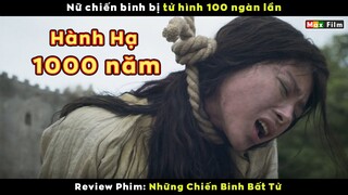 Nữ chiến binh bị tử hình 100 ngàn lần - review phim Những Chiến Binh Bất Tử