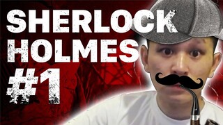 [Sherlock Holmes Chapter One #1] Bao Chẩn giả lập làm thám tử