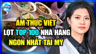 Ẩm thực Việt lọt 100 nhà hàng ngon nhất tại Mỹ