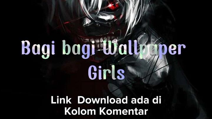 Bagi bagi Wallpaper. Silahkan ambil jika anda Minta🙏.