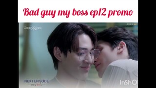 Bad guy my boss ep12 promo