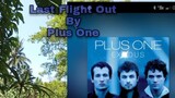 LAST FLIGHT OUT BY PLUS ONE