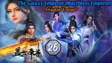 EPS _26 | Matchless Emperor