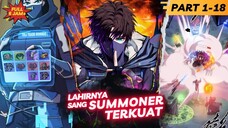 LAHIRNYA SANG SUMMONER TERKUAT PART 1-18❗Alur Cerita Manhwa Manhua