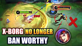 HERE'S WHY XBORG IS NO LONGER BAN WORTHY | MOBILE LEGENDS