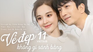 【VIETSUB】Vẻ Đẹp Không Gì Sánh Bằng - Tập 11