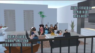 ACARA SYUKURAN RUMAH BARU OCHA-OCHI!! DRAMA SAKURA SCHOOL SIMULATOR