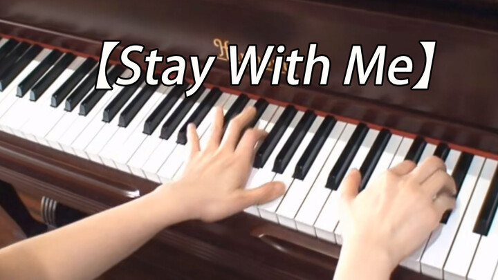 [Piano] Biểu diễn "Stay With Me" - Nhạc phim "Yêu Tinh"