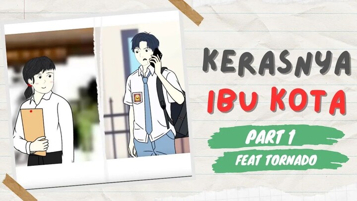 KERASNYA IBU KOTA PART 1 FT. @Animasi.TORNADO   - Drama Animasi