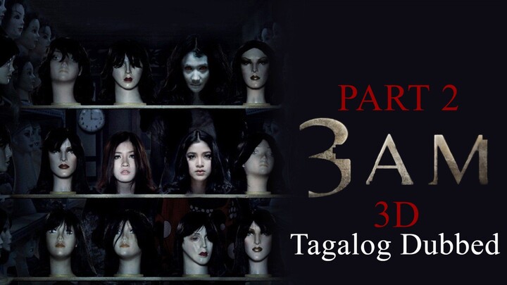 3 A.M. 3D PART 2 Thai Full Movie Horror (Tagalog Dubbed)