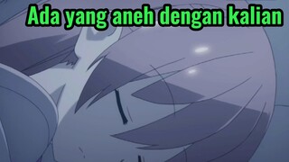 Ada yang aneh dengan kalian