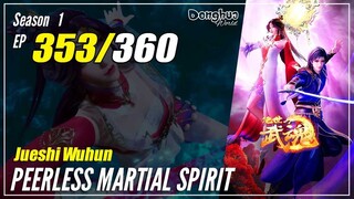 【Jueshi Wuhun】 Season 1 EP 353 - Peerless Martial Spirit | Donghua - 1080P