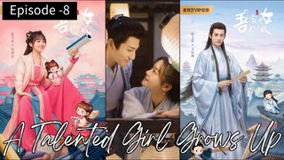 🇨🇳A Talented Girl Grows Up (2024)✨Eps 8 🇮🇩[Sub Ind]