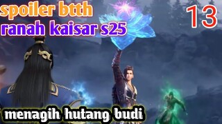 Batle Through The Heavens Ranah Kaisar S25 Part 13 : Menagih Utang Budi