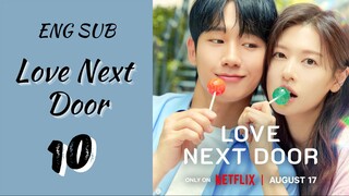 [Korean Series] Love Next Door | EP 10 | ENG SUB