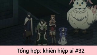 Tổng hợp: khiên hiệp sĩ p32