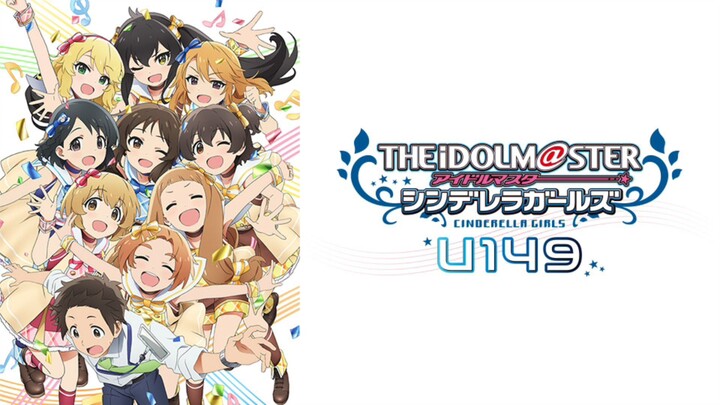 The IDOLM@STER Cinderella Girls: U149 (Episode 2)