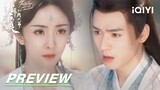 EP28 Preview: "Did I... forget you?" 😭 | 狐妖小红娘月红篇 | iQIYI