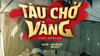 Tàu chở vàng phần 2 tập 1.2 tại Anh Em phim.com hoặc anhemphim.net