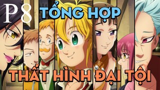 Tóm tắt "Thất hình đại tội" | P8 | AL Anime