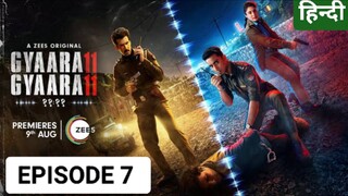 GYAARAH GYAARAH EPISODE 7 | IN HINDI 2024, ACTION THRILLER SERIES 🔥🔥🔥🎃🎃⭐⭐🔥🔥