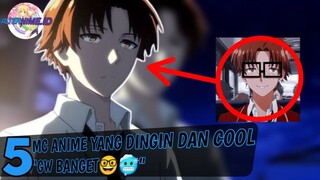 5 MC Anime yang dingin dan cool banget (Gw banget🤓🥶)