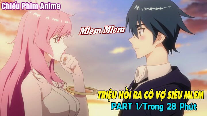 TRIỆU HỒI RA CÔ VỢ SIÊU MLEM PART 1 || REVIEW PHIM ANIME HAY