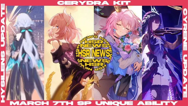Dari Kit Cerydra sampai unique ability March 7th SP, Hysilens & cyrene! HSR NEWS | Honkai Star Rail