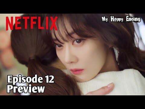 My Happy Ending Episode 12 Preview And Spoiler [Eng Sub]