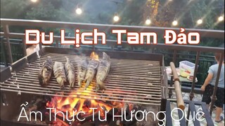 Ẩm Thực Tam Đảo Đúng Chất Cùng Du Lịch Hương Quê | Hương Quê TV