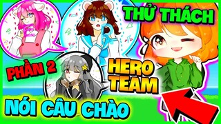 🎁THỬ THÁCH 24H NÓI CÂU CHÀO HỘI CHỊ EM HERO TEAM TRONG MINI WORLD #2 KAMUI THÀNH CÔNG BẮT CHƯỚC SIRO