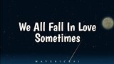 WE ALL FALL IN LOVE SOMETIMES {BY;ELTON JOHN}