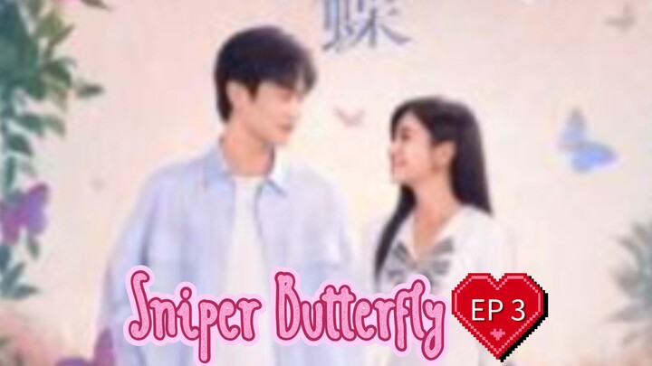 EP3 ( Engsub ) Sniper Butterfly