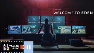 Welcome to Eden | Trailer Music