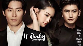 If Only_Phó Nghiêu/Nhạc phim Hải Thượng Phồn Hoa