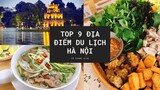 DU LỊCH HÀ NỘI / Top 9 địa điểm du lịch Hà Nội/ Cô Trang Vlog/ Tập 20
