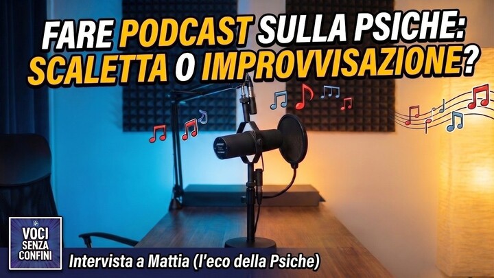 L'arte di fare podcast sulla psiche_ Improvvisazione vs struttura ep 3 stagione