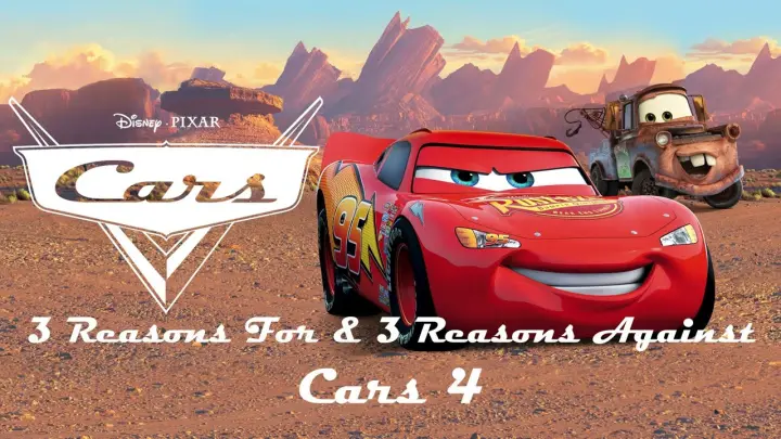 Disney and Pixar's Cars | 3 Reasons For and 3 Reasons Against Cars 4