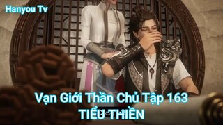 Vạn Giới Thần Chủ Tập 163-TIỂU THIỀN