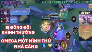 Hành trình cày top OMEGA tập 13: Bị đồng đội chê là "SI ĐA" cho đến khi 1 mình thủ nhà cân 5