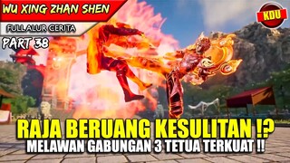 AKHIRNYA MUNCUL MUSUH KUAT YANG MEMBUAT RAJA BERUANG KESULITAN!! - Alur Cerita Donghua #WXZS PART 38