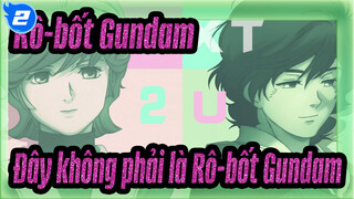 Rô-bốt Gundam|【CP】Fluffy phía trước！Đây không phải là Rô-bốt Gundam！_2