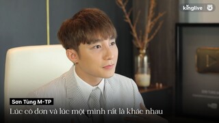 Sơn Tùng M-TP: Lúc cô đơn và lúc một mình rất khác nhau