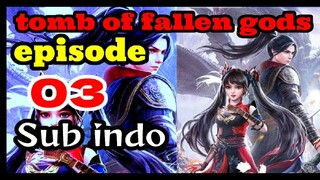 tomb of fallen gods 03 sub indo