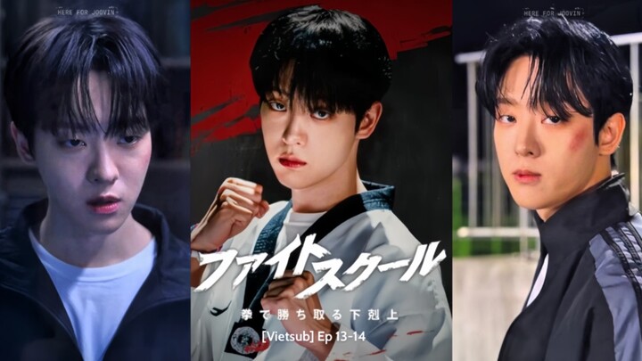 [Vietsub] Fight School: Cuộc chiến xếp hạng Ep 13-14