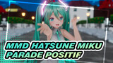 [Hatsune Miku / MMD] Parade Positif