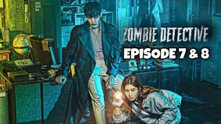 Zombie Detective Episode 7 & 8 Explained in Hindi | Korean Drama Explained | Explanations in Hindi