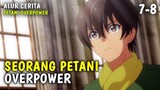 Alur Cerita Anime Petani Overpower - Noumin Kanren no Skill Bakka (Eps 7-8)